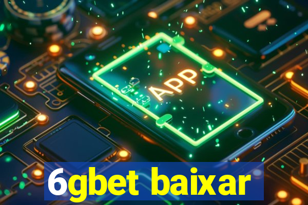 6gbet baixar